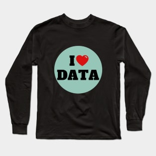 I love Data Long Sleeve T-Shirt